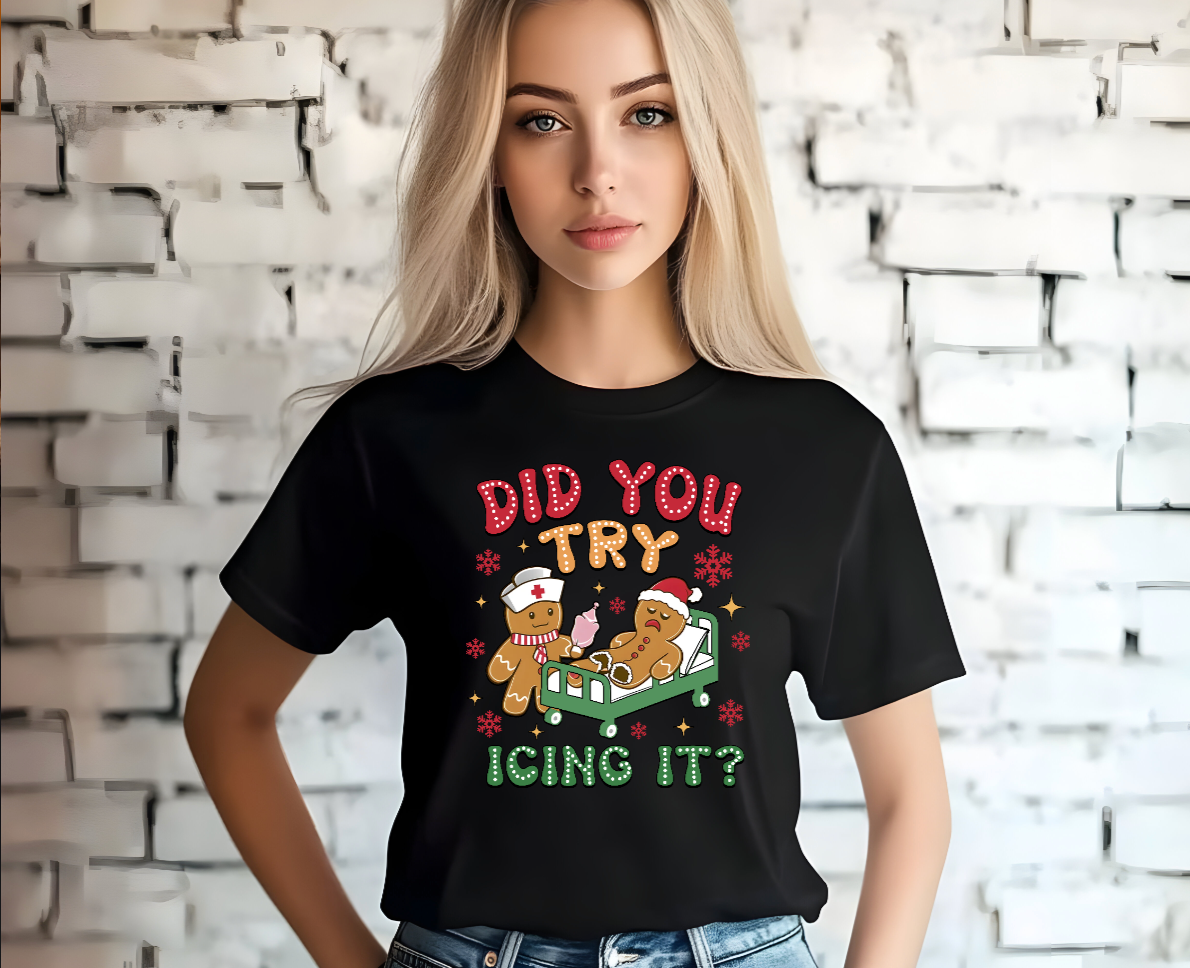 Did You Try Icing It? shirt unisex