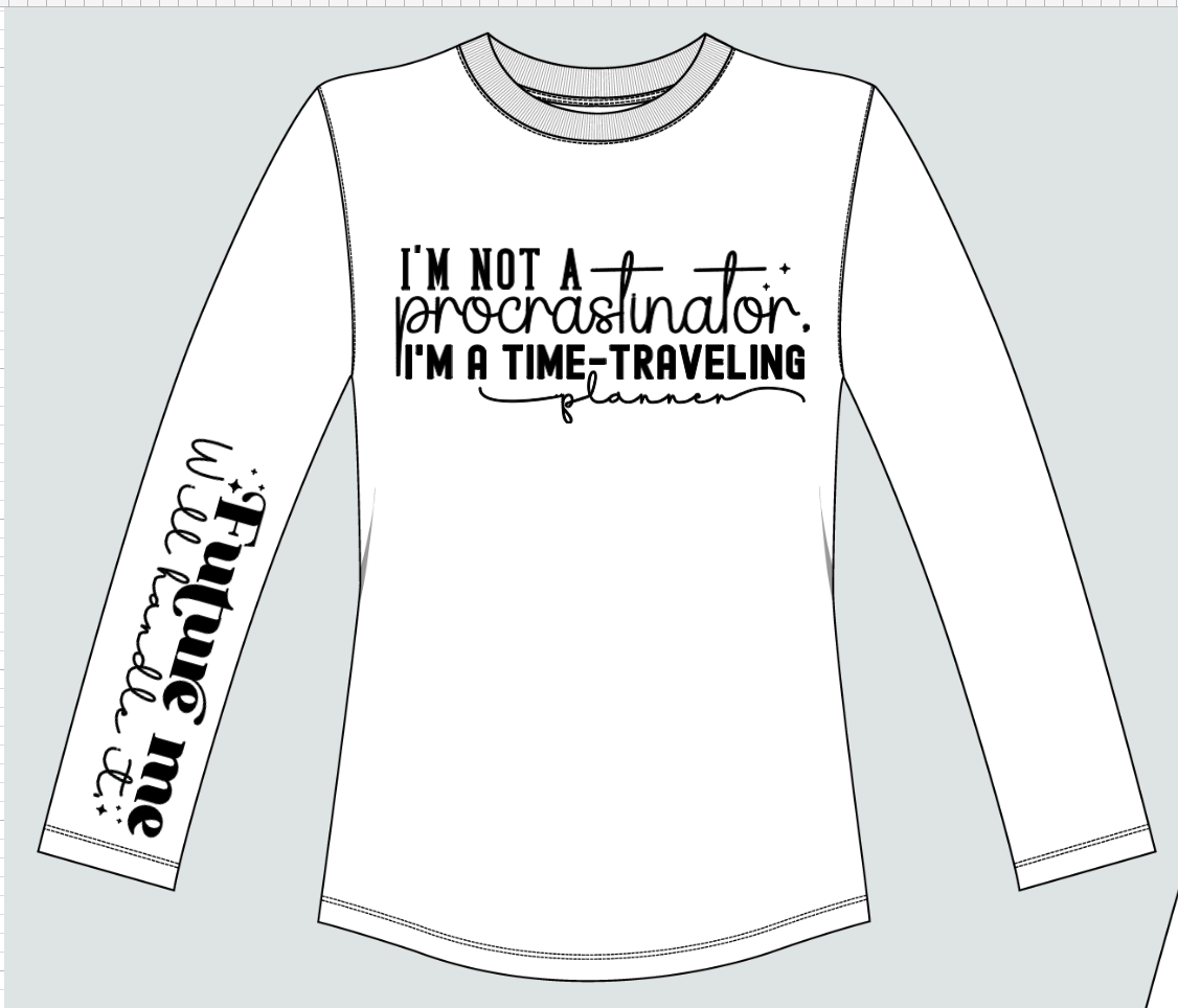 I'm not a procrastinator shirt