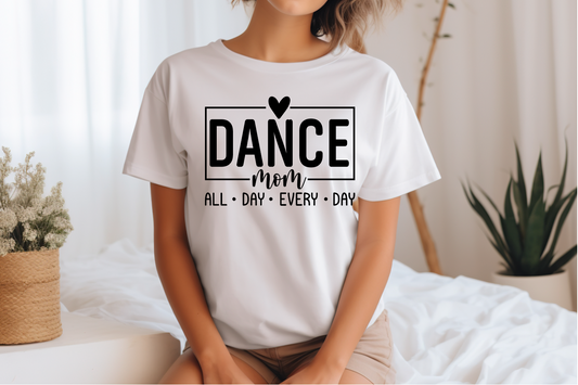 Dance Mom All Day Every Day Shirt