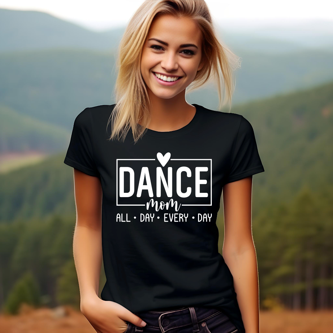 Dance Mom All Day Every Day Shirt
